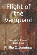 Flight of the Vanguard: Seedworld Paeon: Book Four