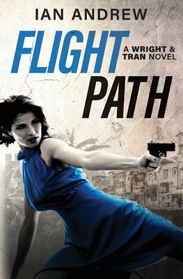 Flight Path: A Wright & Tran Novel - Andrew, Ian