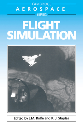 Flight Simulation - Rolfe, J. M. (Editor), and Staples, K. J. (Editor)