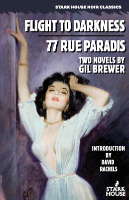 Flight to Darkness / 77 Rue Paradis - Brewer, Gil, and Rachels, David (Introduction by)