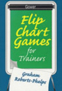 Flip Chart Games for Trainers - Roberts-Phelps, Graham