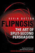 Flipnosis: The Art of Split-Second Persuasion