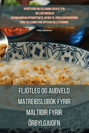 Fljtleg og auveld matreislubk fyrir mltir fyrir rbylgjuofn