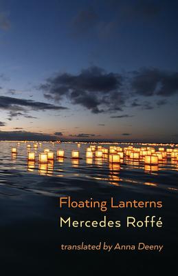 Floating Lanterns - Roff, Mercedes, and Deeny, Anna (Translated by)