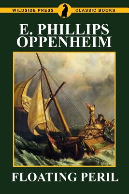 Floating Peril - Oppenheim, E Phillips
