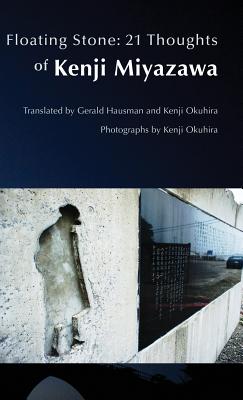 Floating Stone - Miyazawa, Kenji, and Hausman, Gerald (Editor), and Okuhira, Kenji (Photographer)