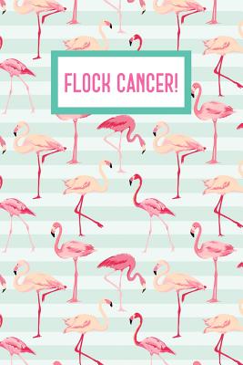 Flock Cancer: Breast Cancer Journal to Write in for Women: 6x9 Inch, 120 Page, Blank Lined Notebook - & Journals, Amy's Notebooks