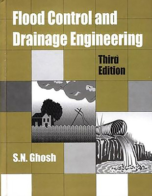 Flood Control and Drainage Engineering - Ghosh, S.N.