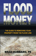 Flood Money: The Guide to Moving Your Property from the Flood Line