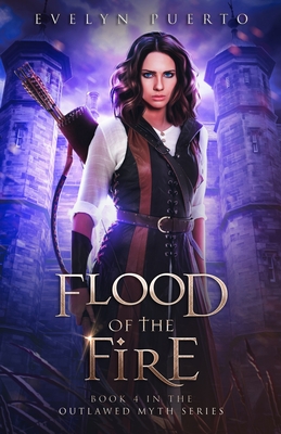Flood of the Fire: A YA Epic Fantasy - Puerto, Evelyn