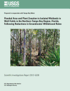 Flooded Area and Plant Zonation in Isolated Wetlands in Well Fields in the Northern Tampa Bay Region, Florida, Following Reductions in Groundwater-Withdrawal Rates: U.S. Geological Survey Scientific Investigations Report 2012?5039