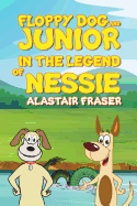 Floppy Dog and Junior in The Legend of Nessie