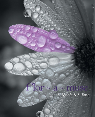 Flor a Muse - Mont, B, and Rose, Z