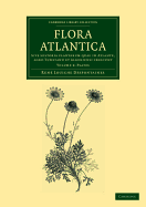 Flora Atlantica: Volume 3, Plates: Sive Historia Plantarum Quae in Atlante, Agro Tunetano Et Algeriensi Crescunt