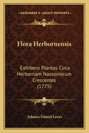 Flora Herbornensis: Exhibens Plantas Circa Herbornam Nassoviorum Crescentes (1775)