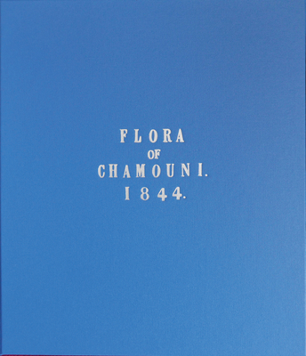 Flora of Chamonix - Ruskin, John, and Wildman, Stephen, and Ingram, David S.