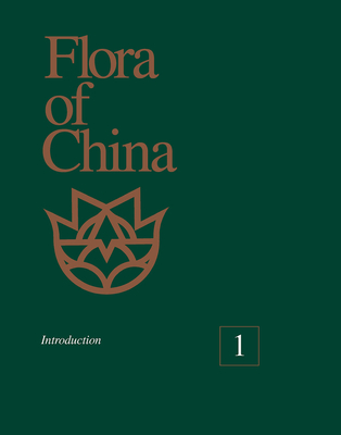 Flora of China, Volume 1: Introduction - Wu, Zhengyi (Editor), and Raven, Peter H (Editor)