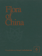 Flora of China, Volume 6: Caryophyllaceae Through Lardizabalaceae