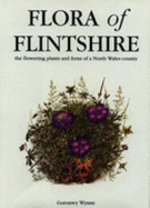 Flora of Flintshire: The Flowering Plants and Ferns of a North Wales County - Wynne, Goronwy