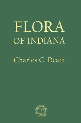 Flora of Indiana - Deam, Charles C