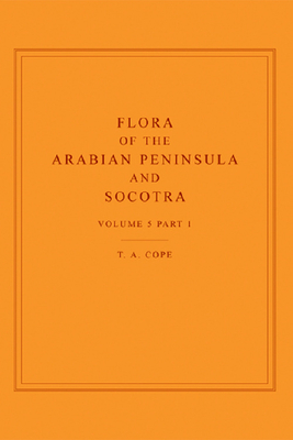 Flora of the Arabian Peninsula and Socotra, Volume 5, Part 1 - Cope, T A, Professor