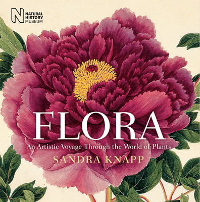 Flora: The Art of Plant Exploration - Knapp, Sandra