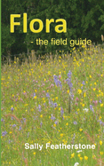 Flora - the field guide