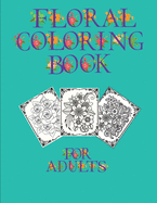 Floral Coloring Book: Floral Designs For Adults