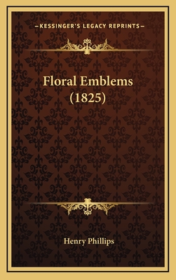 Floral Emblems (1825) - Phillips, Henry, Jr.