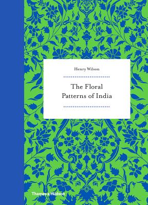 Floral Patterns of India - Wilson, Henry