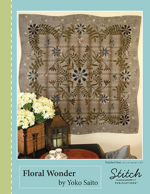 Floral Wonder Quilt Pattern - Saito, Yoko