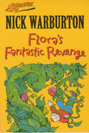 Flora's Fantastic Revenge - Warburton Nick, and Gale Cathy