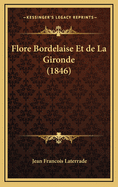 Flore Bordelaise Et de La Gironde (1846)