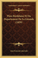 Flore Bordelaise Et Du Departement de La Gironde (1829)