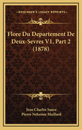 Flore Du Departement de Deux-Sevres V1, Part 2 (1878)