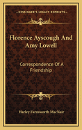 Florence Ayscough and Amy Lowell: Correspondence of a Friendship