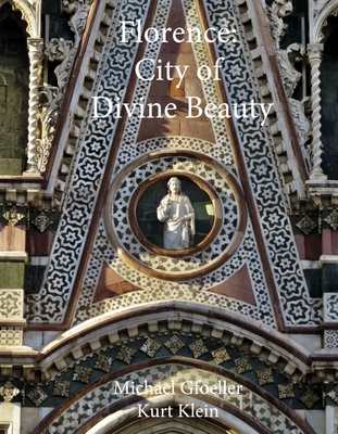 Florence: City of Divine Beauty - Gfoeller, Michael, and Klein, Kurt (Editor)