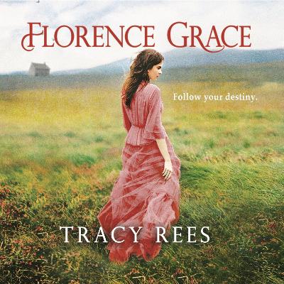 Florence Grace: The Richard & Judy bestselling author - Rees, Tracy