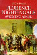 Florence Nightingale: Avenging Angel - Small, Hugh