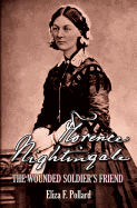 Florence Nightingale: The Wounded Soldier's Friend