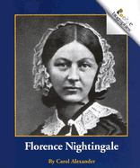 Florence Nightingale - Alexander, Carol, and Vargus, Nanci R, Ed.D. (Consultant editor)