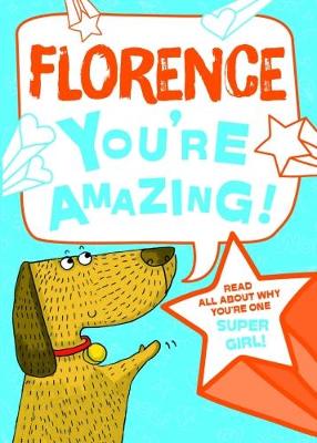 Florence - You're Amazing!: Read All About Why You're One Super Girl! - Green, J. D.