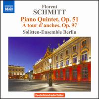 Florent Schmitt: Piano Quintet, Op. 51;  tour d'anches, Op. 97 - Solisten-Ensemble Berlin