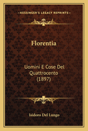 Florentia: Uomini E Cose Del Quattrocento (1897)