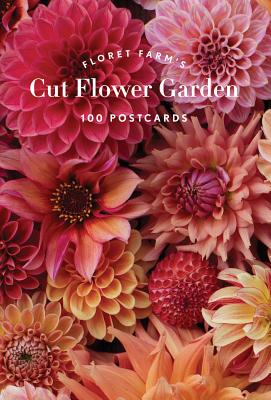 Floret Farm's Cut Flower Garden 100 Postcards - Benzakein, Erin