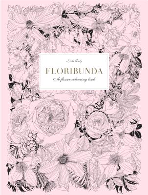 Floribunda: A Flower Coloring Book - Duly, Leila