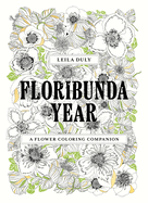 Floribunda Year: A Flower Coloring Companion