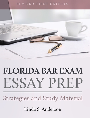 Florida Bar Exam Essay Prep: Strategies and Study Material (Revised First) - Anderson, Linda S