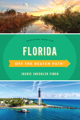 Florida Off the Beaten Path: Discover Your Fun - Finch, Jackie Sheckler