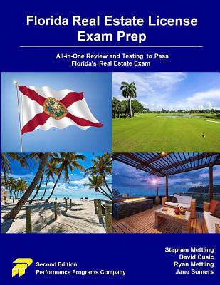 Florida Real Estate License Exam Prep: All-in-One Review and Testing to Pass Florida's Real Estate Exam - Cusic, David, and Mettling, Ryan, and Somers, Jane